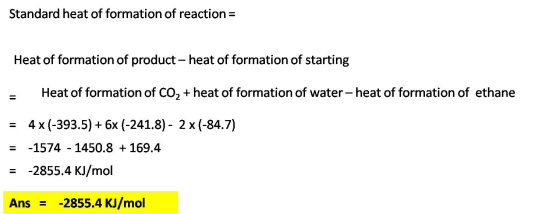 Standard heat of formation of reaction Heat of formation of product- heat of formation of starting Heat of formation of CO2 +