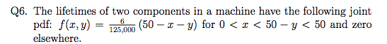 ine have the followin pdf f(x,y) = (50-z-y) for 0 < z < 50-y < 50 and zero 125,000 elsewhere