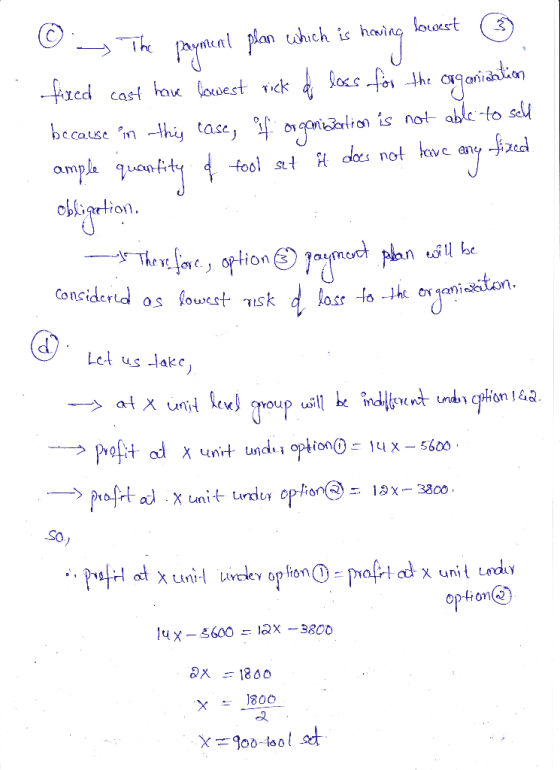 ©: The payment plan which is having lowest ☺ fixed cast have lowest rick of loss for the organiaation because in this case, o