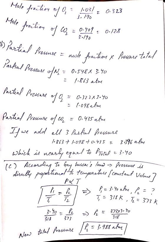 U Mole fraction of 0 = 1:03!= 0.323 de frailion of co= 0.409 = 0.128 3.190 Mole fraction of the 3.190 b) Partial Pressure = n