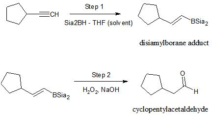 Step 1 CH BSia Sia2BH THF (solv ent) disiamylborane adduct Step 2 H202 NaOH BSia2 cyclopentylacetaldehyde
