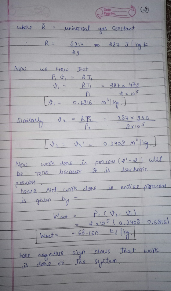 Date Page No. whore ܡ universal Constant gas 287 51 kg k R = 8314 ag Now we krow P, 9, vi that RT RTL Pl 287 x 475 2x 105 = و