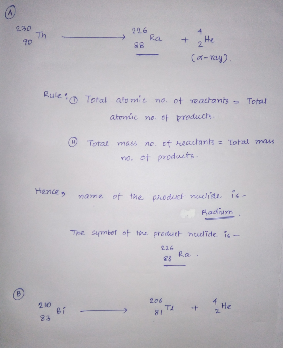 230 Th 90 226 Ra the 88 (a-ray). Rule: Total Total atomie no. of reactants = atoniic no. of products. ( Total mass Total mass