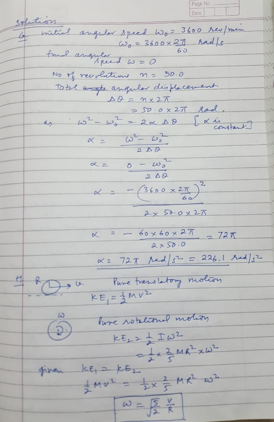 Page No. Date solution G mitiel anguler speed Wo= 3600 rew/min I wo = 3600x27 rads 60 find angulered wzo No of revolution na