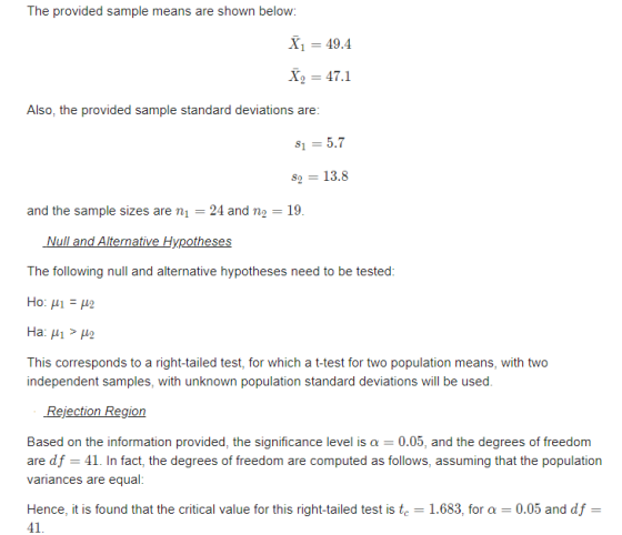 The provided sample means are shown below: X1 = 49.4 X2 = 47.1 Also, the provided sample standard deviations are: 81 = 5.7 82
