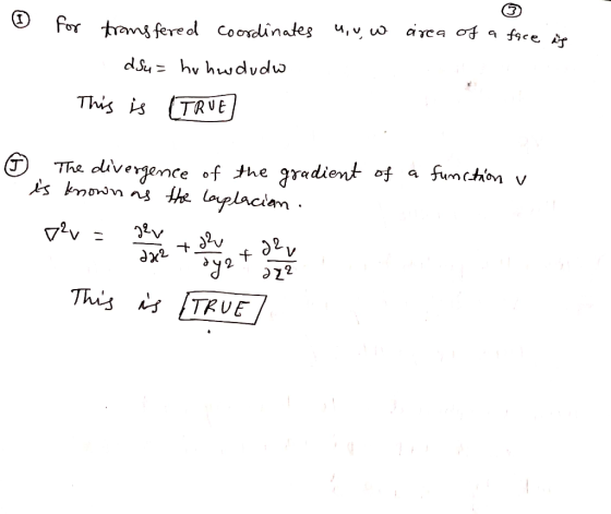 0 for transfered coordinates u,uw area of a face in dsu= hu hududw This is [TRUE o The divergence of the gradient of a functi