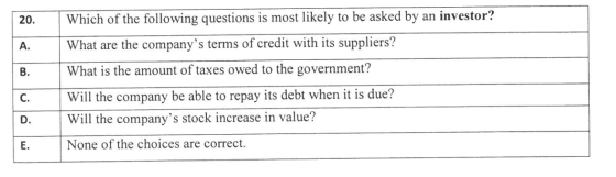 20. Which of the following questions is most likely to be asked by an investor? What are the companys terms of credit with i