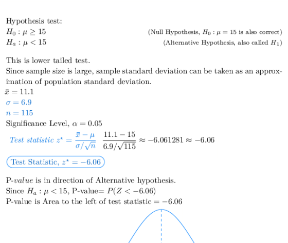 Hypothesis test H0 : μ > 15 Ha : μ < 15 (Null Hypothesis, Ho : μ-15 is also correct) (Alternative Hypothesis, also called H1