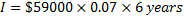 I = $59000 x 0.07 x 6 years