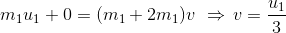 m_1u_1+0=(m_1+2m_1)v\,\,\Rightarrow \, v=\frac{u_1}{3}