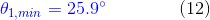 {\color{Blue} \theta_{1,min}=25.9^{\circ}}\: \: \: \: \: \: \: \: \: \: \: \: \: \: \: \: \: \: (12)