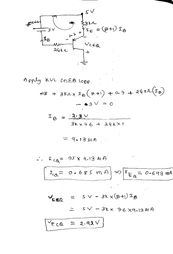 e ca akn yte = (+1) IG -3V of VCEO 2012 m Apply KUE COEB lopp. 418 + 3KR XIO (p+1) + 0.7 +26+R(IB) - 43 V = 0 IB = 2.30 3kx76