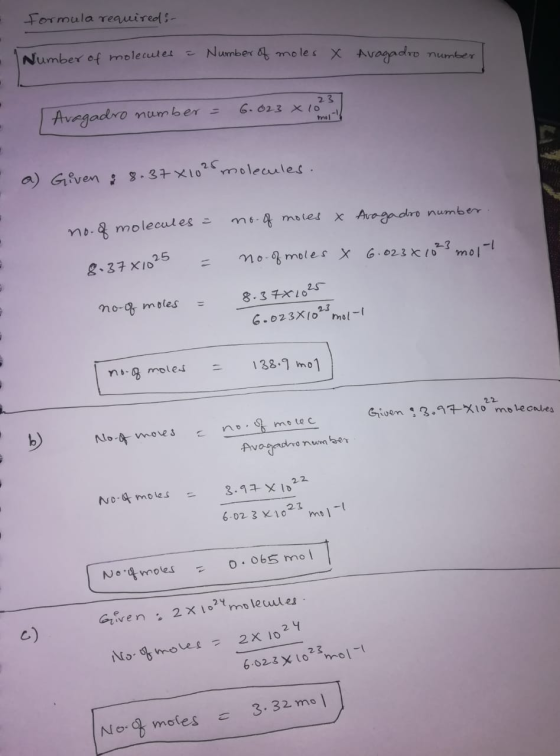 Formula reauired Number 0f moleculer Number moles X Avagadro number Avegadro number = 23 6- 02.3 X /o m a Given 8.3+ X10 olec