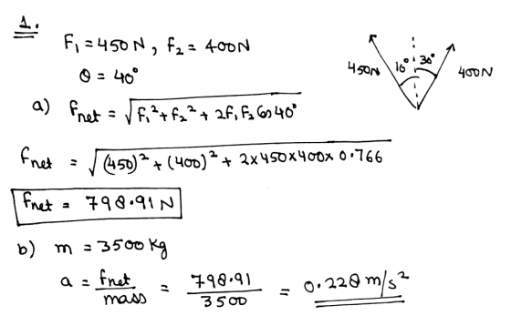 Fi =490N, F23 4oon 45N 16 fi = 4500, f2 = 4000 0 = 40 a) Pret - Vi2+fa 2 + 27, 586.40* en het con 400N :(450) + (400)? + 2x45