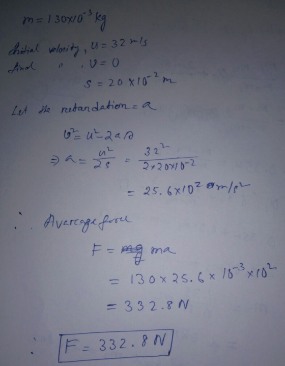 m = 1 3090 kg dritial velocity, u = 32 mis find v=0 s=20x10-2m Let the retandation = a 6² u 2010 322 a acis - 2420770-2 - 2
