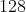 128