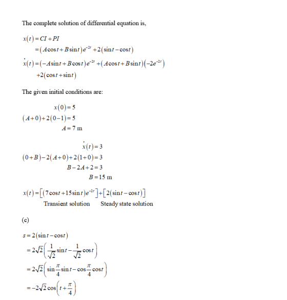 The complete solution of differential equation is, x(t)=CI PI -2 (sint-cost) (Acost+ Bsint)e2 S. x(t(-Asint+ B cost)e2 +(Aco