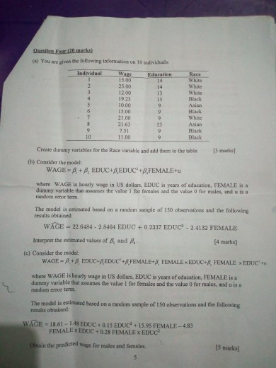 Question Four marka (a) You are given the following information on 10 dividual Individual Wage 25.00 12.00 Black White 10.00