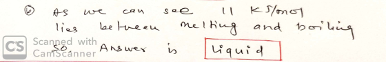 0 As we can lies between cs Scanned with answer see k lonof melting and boiling is liquid