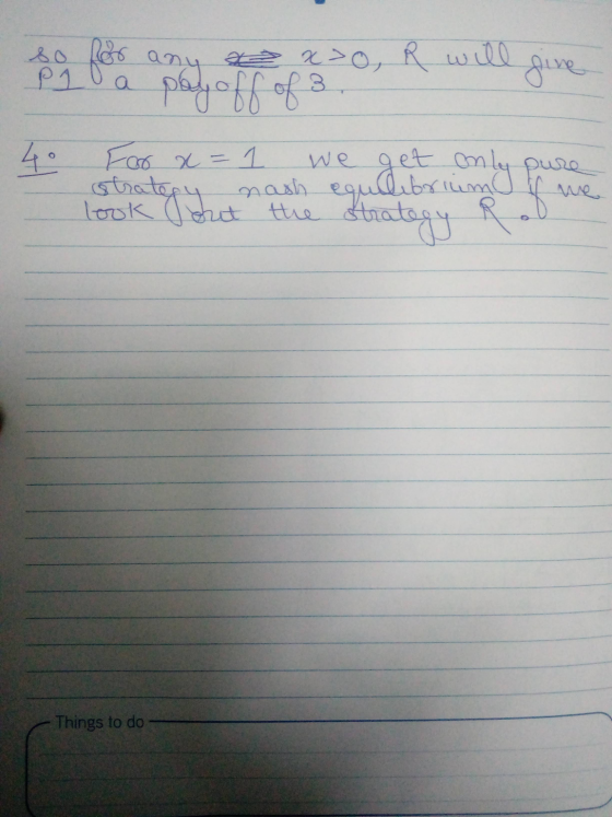 so for any 2 x>0, R will give P1 Uо рок з 40 For x = we get only pure strategy nash equilibrium if we look out the strategy R
