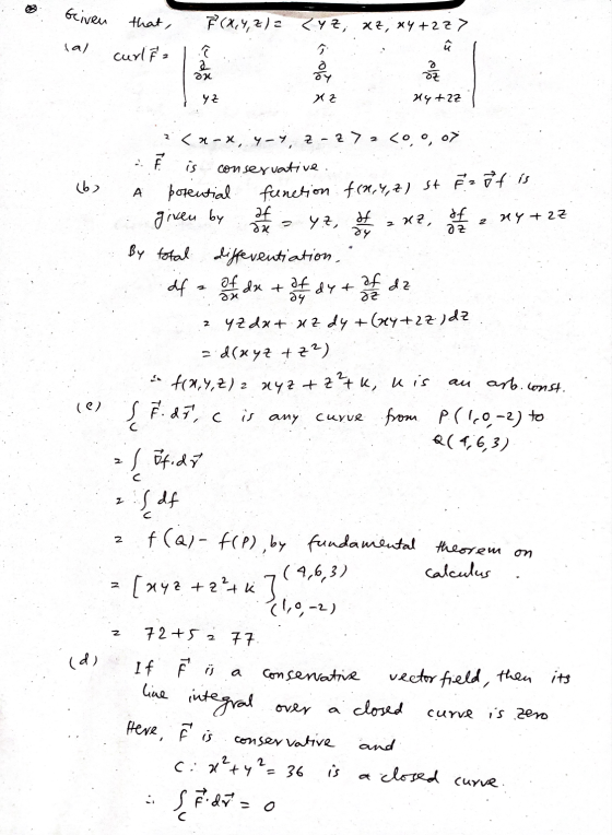 ? (X,Y,Z) = Zyz, az, xy + 2z7 briven lal that, curl Fz xz 24 +227 <x-x, 4-4, 2-272 <9, 9, -Ě is conservative. function f(x,y,