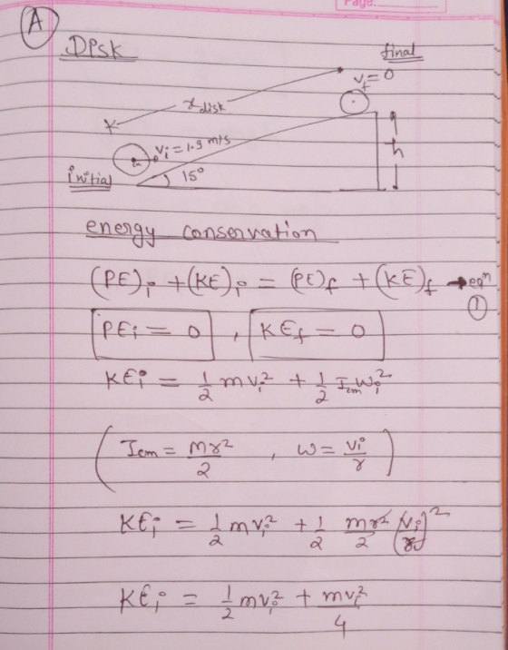 Tayo. Disk st Levi = 1.9 mts initial 15° energy conservation (PE)- + (KE). - (PE) + (KE)f ten (pei - o kes-o Kei = 1 mu? + 2
