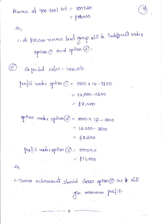 Revenue at 900 tool set = 900X20 - $18,000 son is at $18,000 revenue lovel group will be indifferent undey option on and opti