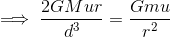 \implies \frac{2GMur}{d^3} = \frac{Gmu}{r^2}