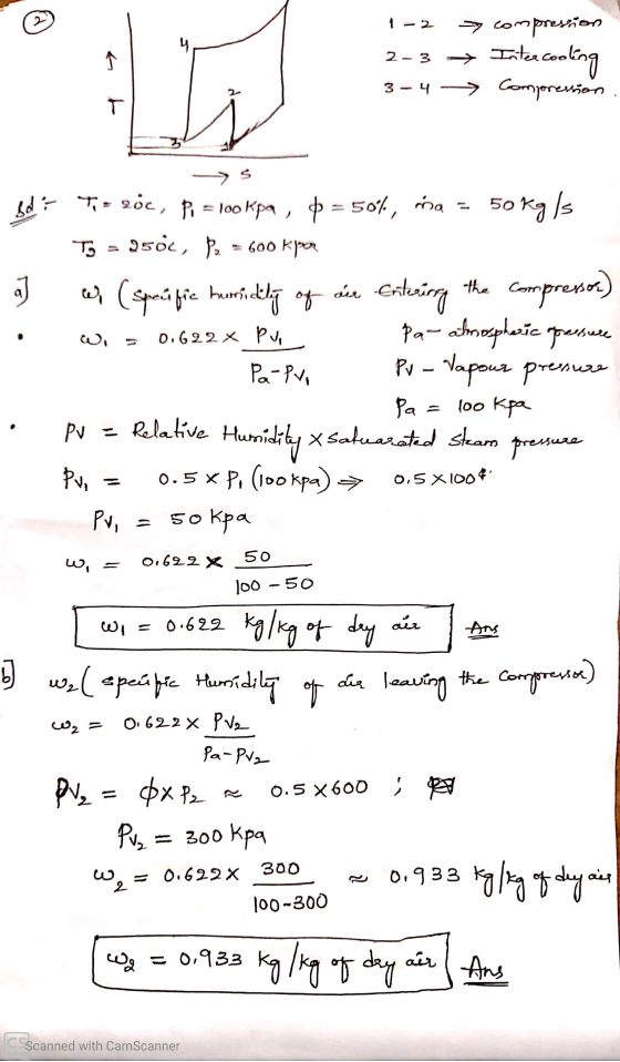 2 → - compression Intercooling Compression. Sd? Ti = 20c, po = 100 kpa, b = 50%, ma = 50 kg/s To = 2500, P2 = 600 kpor a) W (