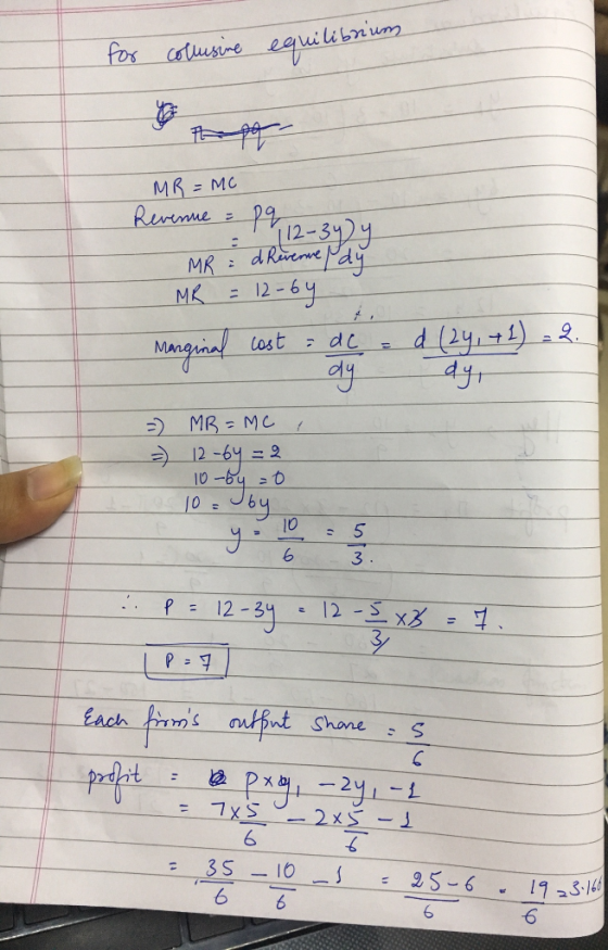 for collusine equilibri MR=MC Revenue: 19 12-34) 4 MR: d Revenue pau - MR = 12-64 Marginal cost :dc:d (24,+1) = 2.1 - dydy, -