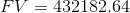 F = 432182.64