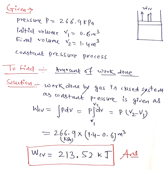 Given> pressune P = 266.9kPg initicl volume V, Finel voume V2= l. 4m = 6. Gm5 constaut pressure process To find - Amount f wo
