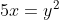 5.x = y