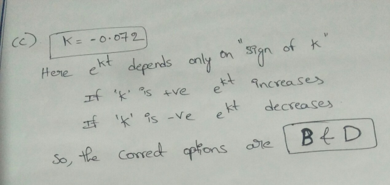 (c) K= -0.072 Here ekt depends only on If tes the ext If t is ove ekt So, the corred options sign of increases decreases a