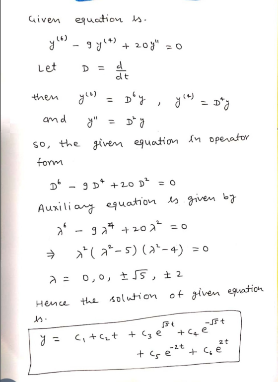 Given equation es. y lo) - gy(4) + 209 =0 Let D d dt ylo) = y (A) = Dry D² y then Dy , and y so, the given equation in ope