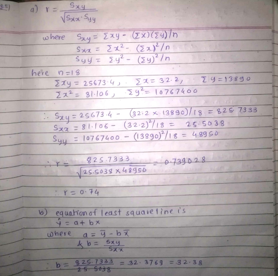 857 a) r= Sxy Vsax: Syy where Sxy = Exy - ElEy) 70 Sua= [x² - (2x)2/n syy = {.y? (sy)? In here n=18 219 - 256734) Ex= 32.2, Z