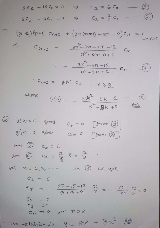 U 2e2 - 120 = 0 c2=60 - 603 - 14c, =0 2) (n+2) M+1) ent2 + (3n(n-1) - 2n-12) en ny2. or, Cnta = 3n-3n-2n - 12 nh+an+n+2 Cn an