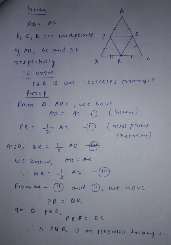 AL- AC 1 , a, RO midpoint AB, AC ad c respechly TO Pou ISosceies mongle a R IS Or From D AB C we houe (41uen) AC -0 ( pomt AC