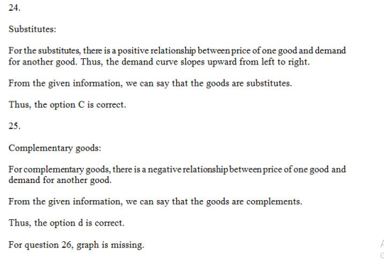 24. Substitutes: For the substitutes, there is a positive relationship between price of one good and demand for another good.