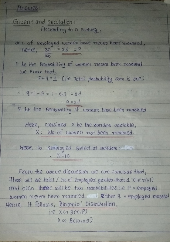 Answes- Given: and calculation : According to a suguel, 307. of employed women have never been maddied, hence, 30 = 0,3 =P 10