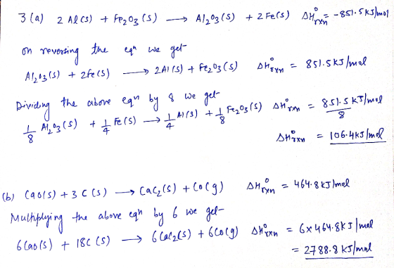 3(a) 2 Al (s) + Fez Oz (s) → A1,03(S) + 2 Fers) SM-85).Sks)mot on reversing the equ we get A1,03(s) + zte(s) - 2Al(s) + Fez 0