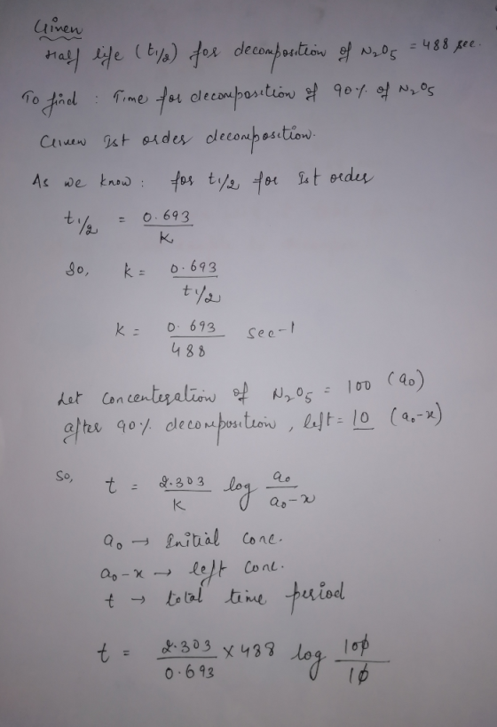 linen Half life (t./) for decomposition of Nads = 488 see. To find Time for decomposition of qoy of Neos Clinew Ist ordes dec
