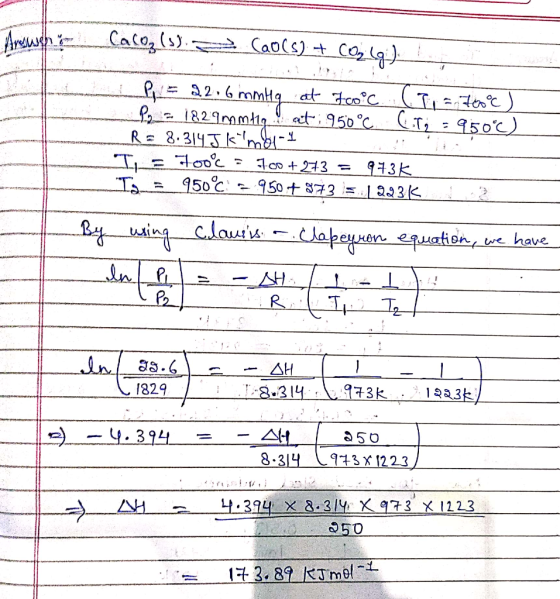 Answh CaCO₂ (s). Cao(s) + CO₂ (g) 1 L P = 22.6 mmHg out 700°C (1, 700 °C) P - 1829mmtte ait : 950 °C City = 950°C) R = 8.314