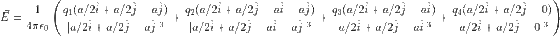 vec{E}=rac{1}{4piepsilon_0}left ( rac{q_1(a/2hat{i}+a/2hat{j}-ahat{j})}{|a/2hat{i}+a/2hat{j}-ahat{j}|^3}+ rac{q_2(a/2hat{i}+a/2hat{j}-ahat{i}-ahat{j})}{|a/2hat{i}+a/2hat{j}-ahat{i}-ahat{j}|^3}+ rac{q_3(a/2hat{i}+a/2hat{j}-ahat{i})}{|a/2hat{i}+a/2hat{j}-ahat{i}|^3}+ rac{q_4(a/2hat{i}+a/2hat{j}-0)}{|a/2hat{i}+a/2hat{j}-0|^3} ight )