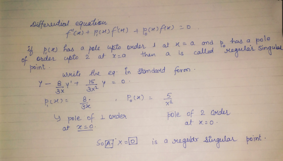 md has a pole Differential equation f (x) + P(x) f(o) + P(x) fla) if P(x) has a pole upto order & Po order upto 2 called reg