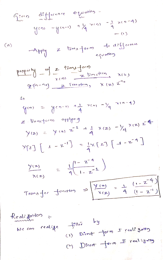 govern nen) - (2-4) difference equation - you = 409-1) + Mini * -(0) Apply z transform to difference O equottery (a) Apply z