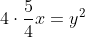 4\cdot \frac{5}{4}x=y^2