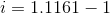 i= 1.1161 – 1