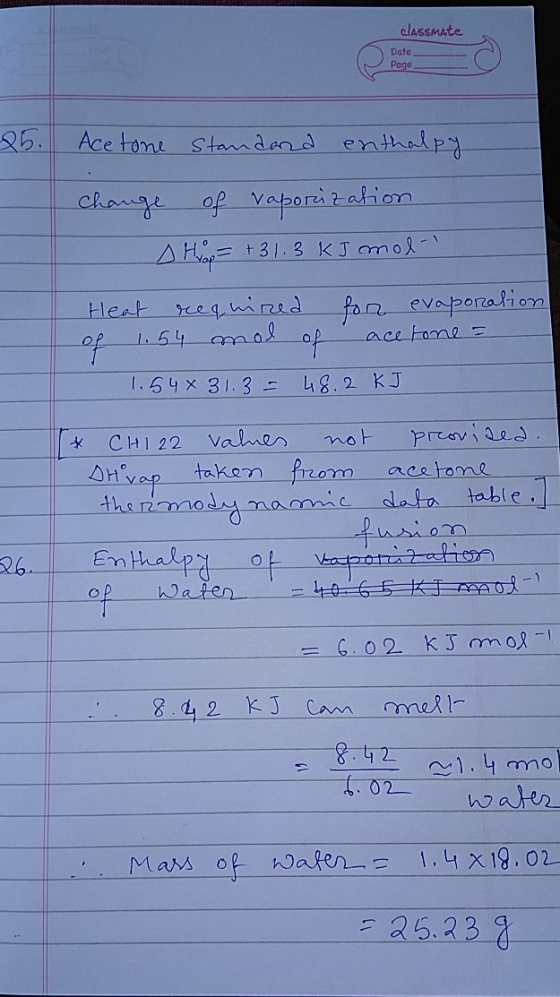 classmate Date Page 25. Acetone Standard enthalpy Change of vaporization ДН= +31. 3 кг moЯ - Heat required for evaporation of