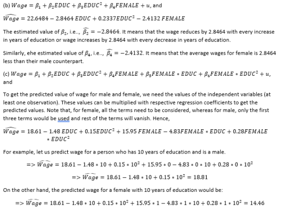 (b) Wage = B. + B.EDUC + B2EDUC + B,FEMALE + u, and Wage = 22.6484 -2.8464 EDUC +0.2337EDUC? - 2.4132 FEMALE The estimated va